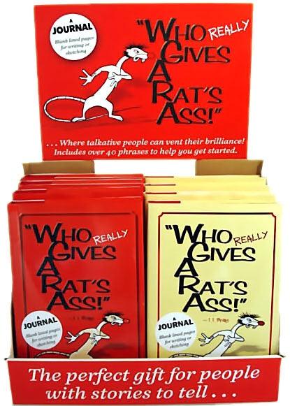 Journal, Who Really Gives A Rat's Ass!