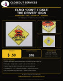 Elmo Don't Tickle the Driver Sign